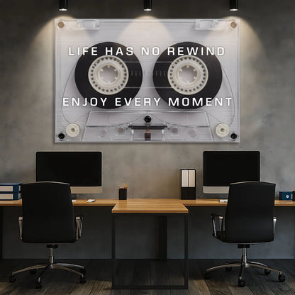 Life Has No Rewind Wall Sign