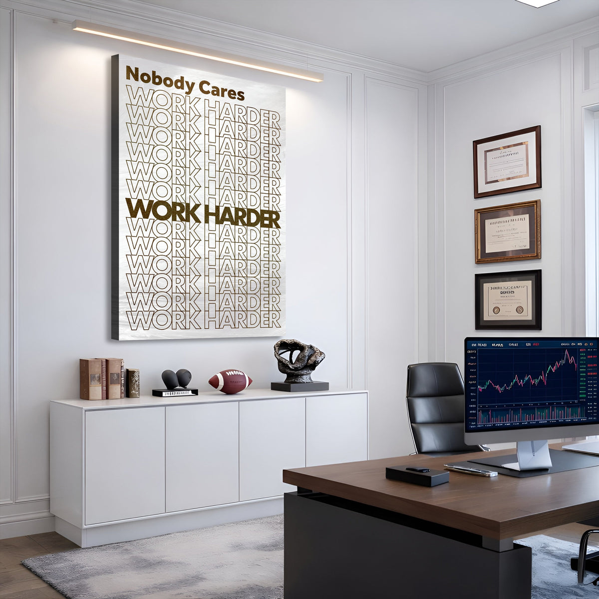 Nobody Cares, Work Harder Wall Sign