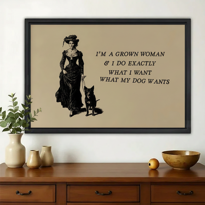 I'm a Grown Woman – Vintage Woman & Dog Attitude Wall Art on Natural Wood Canvas