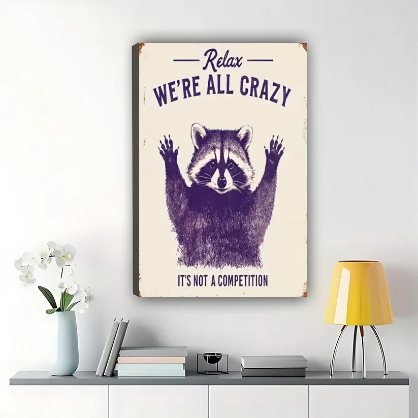 Relax We're All Crazy Raccoon – Funny Vintage Raccoon Wall Art on Natural Wood Canvas