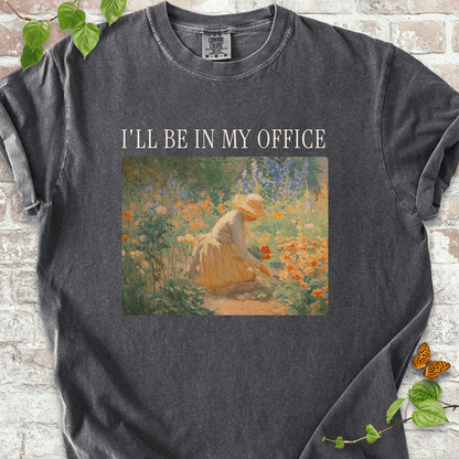 I'll Be in My Office T-shirt