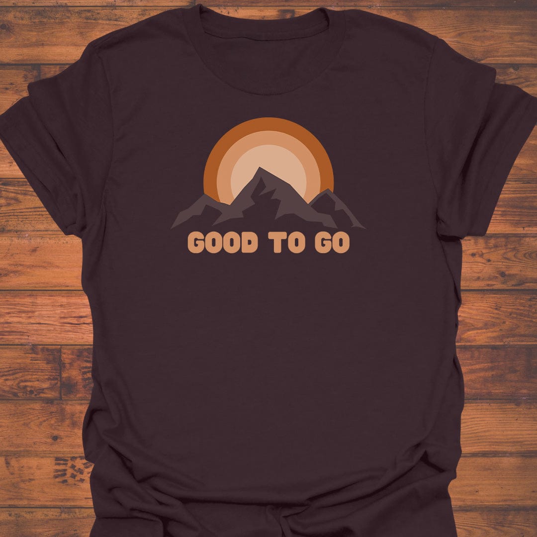 Always Good to Go T-Shirt