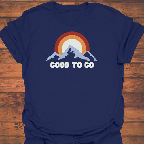 Always Good to Go T-Shirt