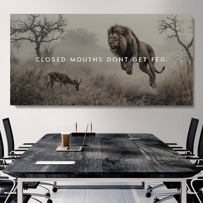 Closed Mouths Don't Get Fed Motivational Wall Sign