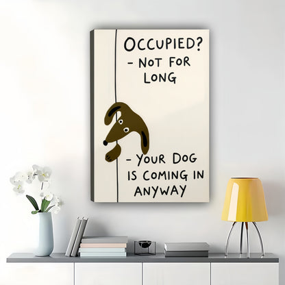 OCCUPIED? NOT FOR LONG Dachshund – Humorous Bathroom Wall Art on Natural Wood Canvas