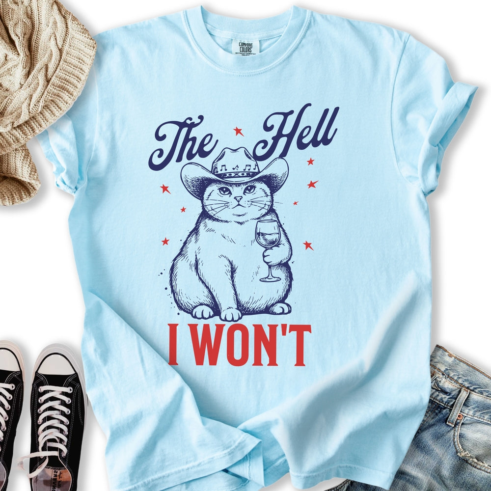 The Hell I Wont Relaxed Tee