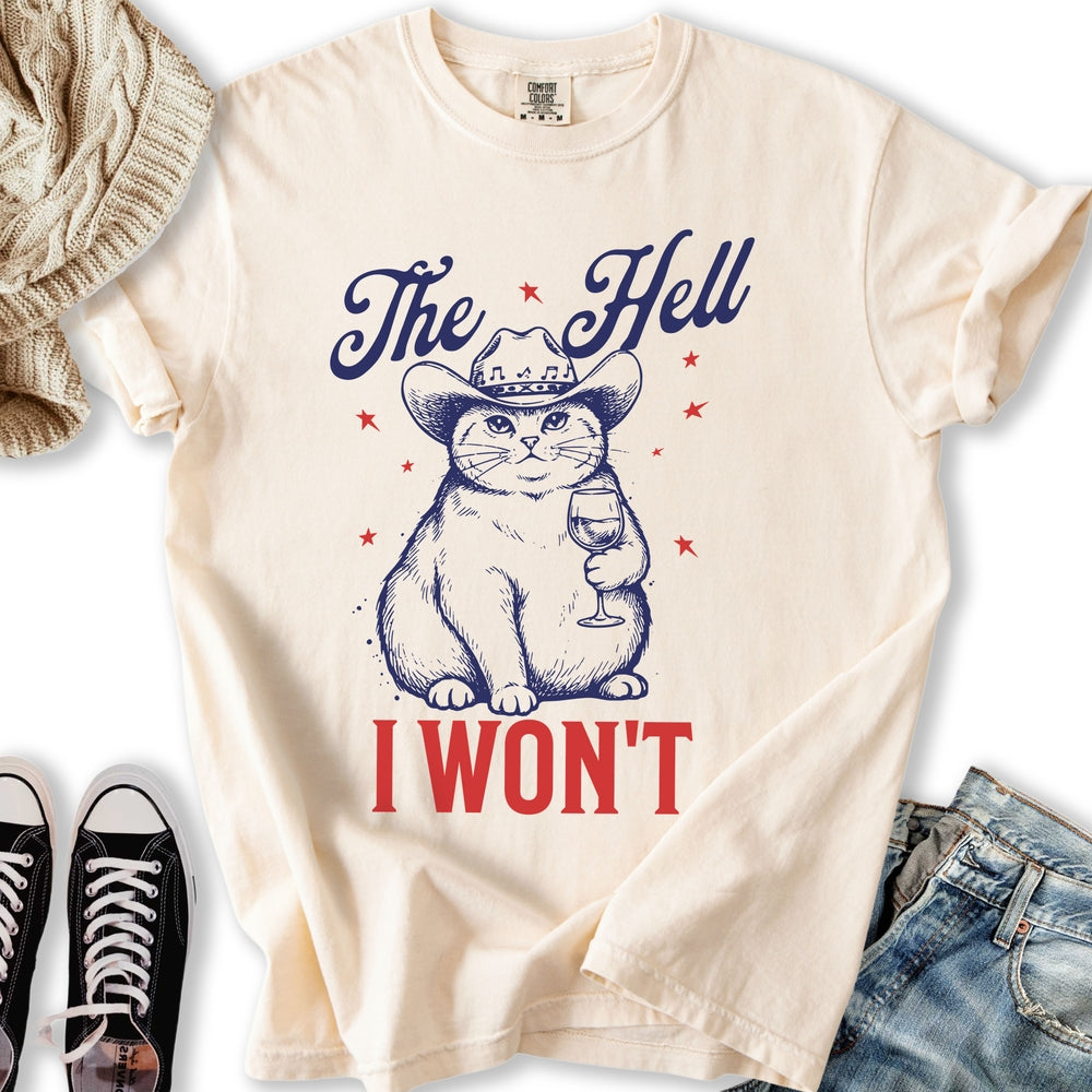 The Hell I Wont Relaxed Tee