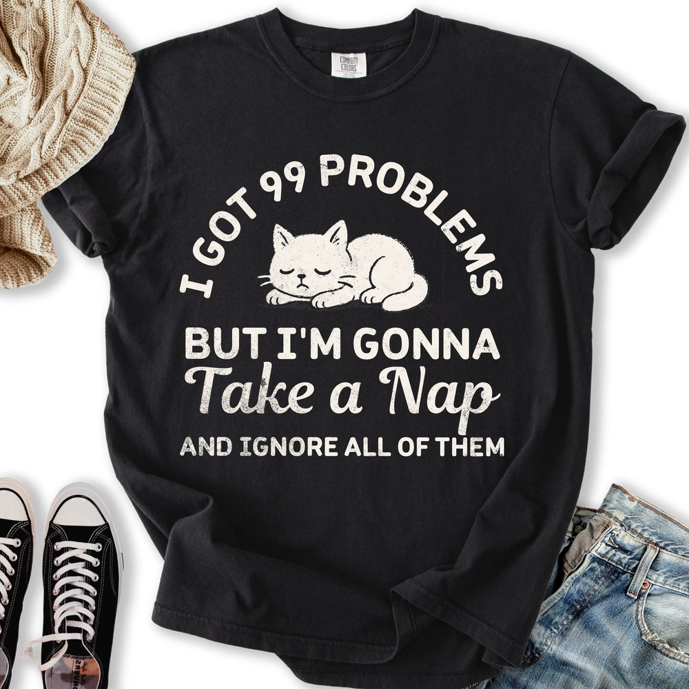 99 Problems Relaxed Tee