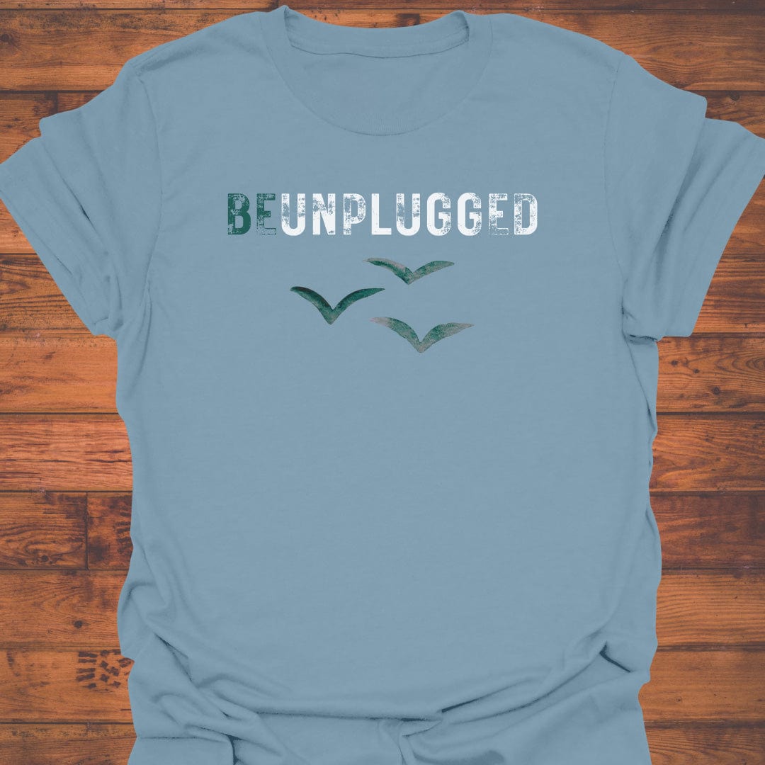 Be Unplugged T-Shirt