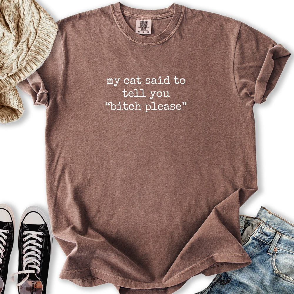 Cats Said Bitch Please Relaxed Tee