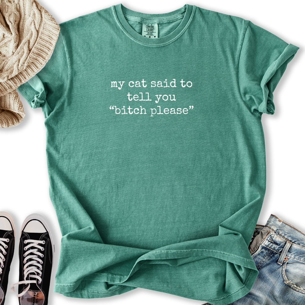 Cats Said Bitch Please Relaxed Tee
