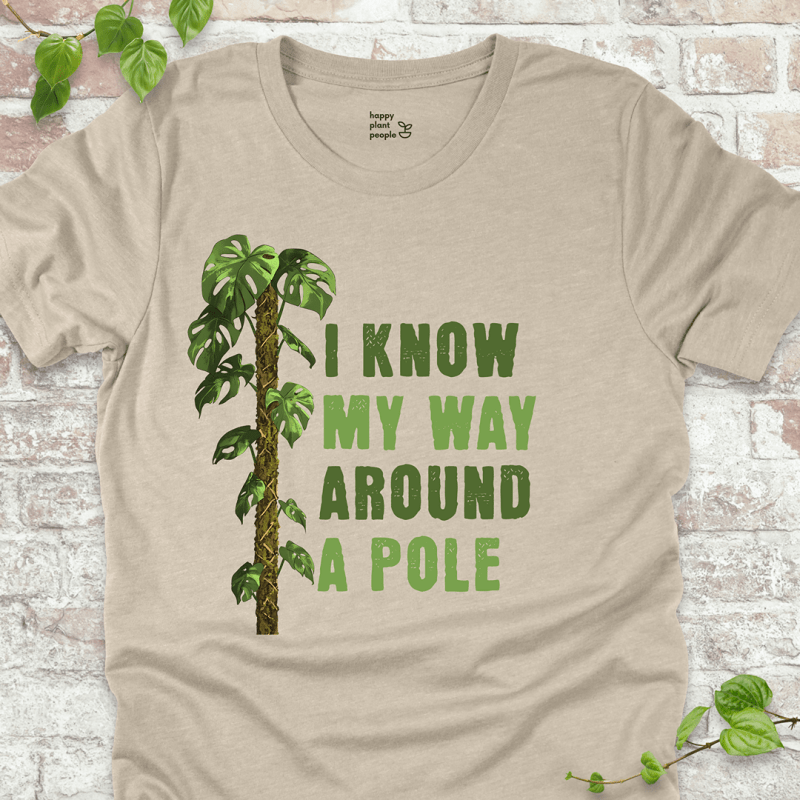 I Know My Way Around a Pole T-Shirt