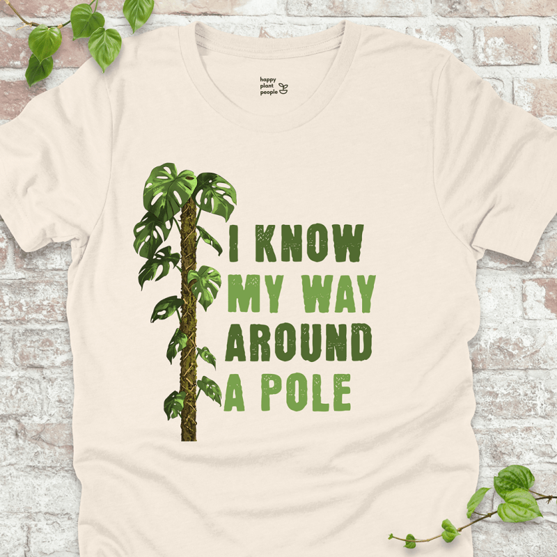I Know My Way Around a Pole T-Shirt