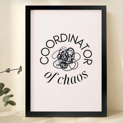 Coordinator of Chaos – Humorous Office & Home Wall Art on Natural Wood Canvas