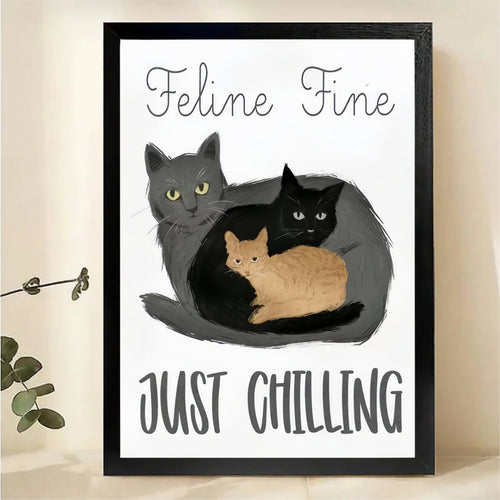 Feline Fine Just Chilling Three Cats Wall Art - Funny Cat Quote Canvas Print