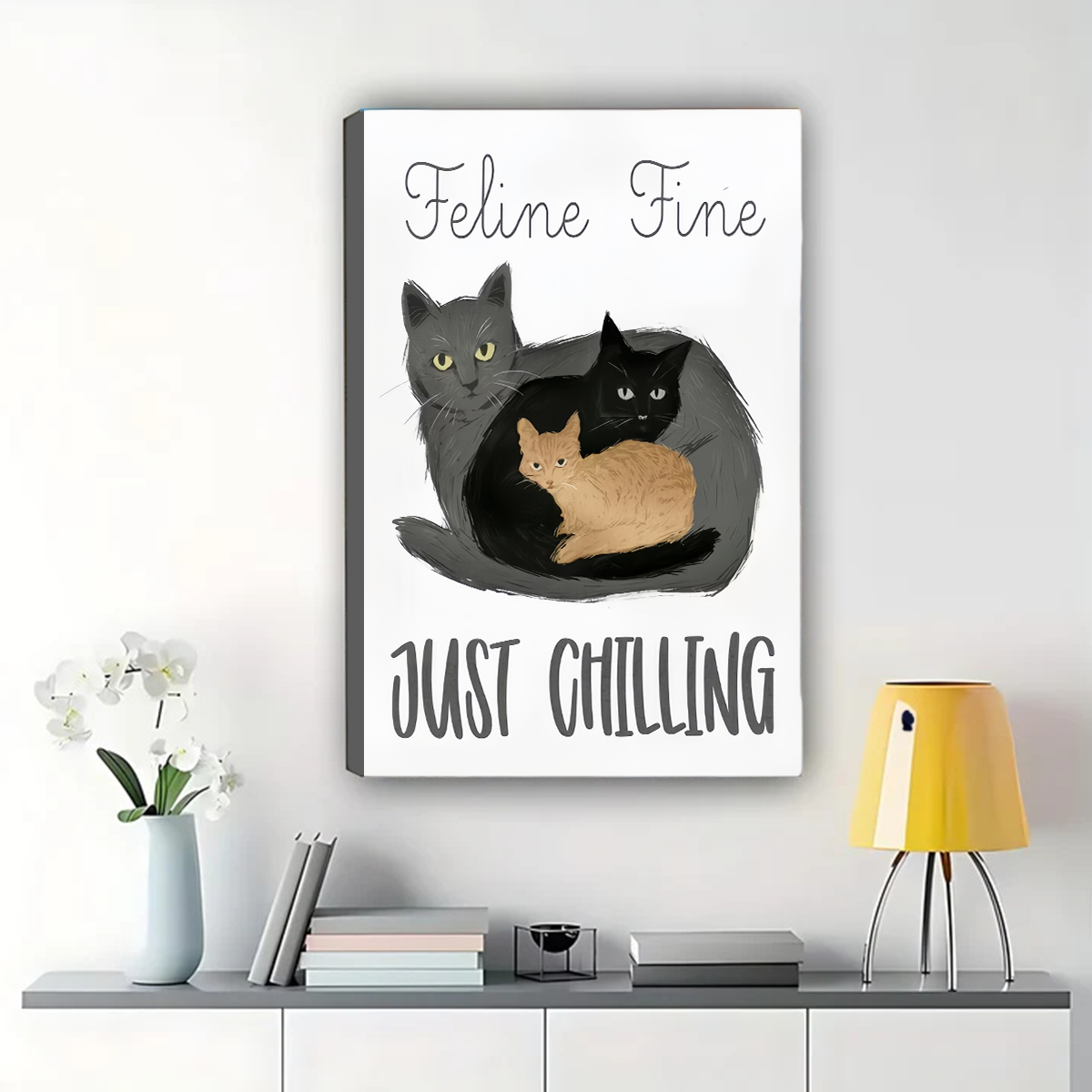 Feline Fine Just Chilling Three Cats Wall Art - Funny Cat Quote Canvas Print