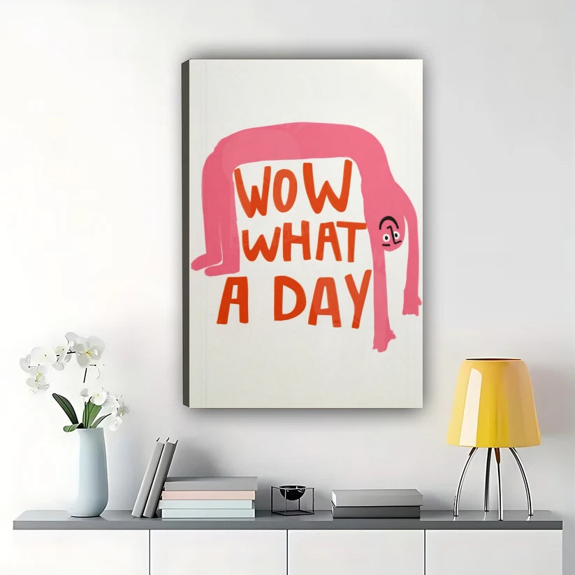 Wow What a Day Pink Sarcastic Quote – Funny Modern Wall Art on Natural Wood Canvas