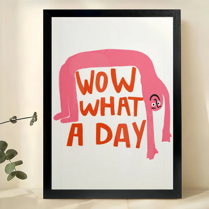 Wow What a Day Pink Sarcastic Quote – Funny Modern Wall Art on Natural Wood Canvas
