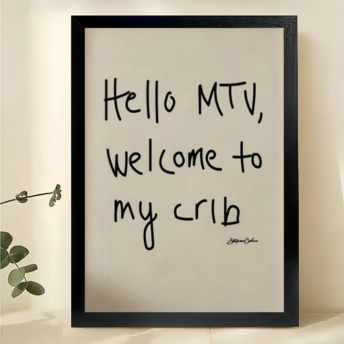 Hello MTV, Welcome to my crib Handwritten Quote – Retro Pop Art on Natural Wood Canvas