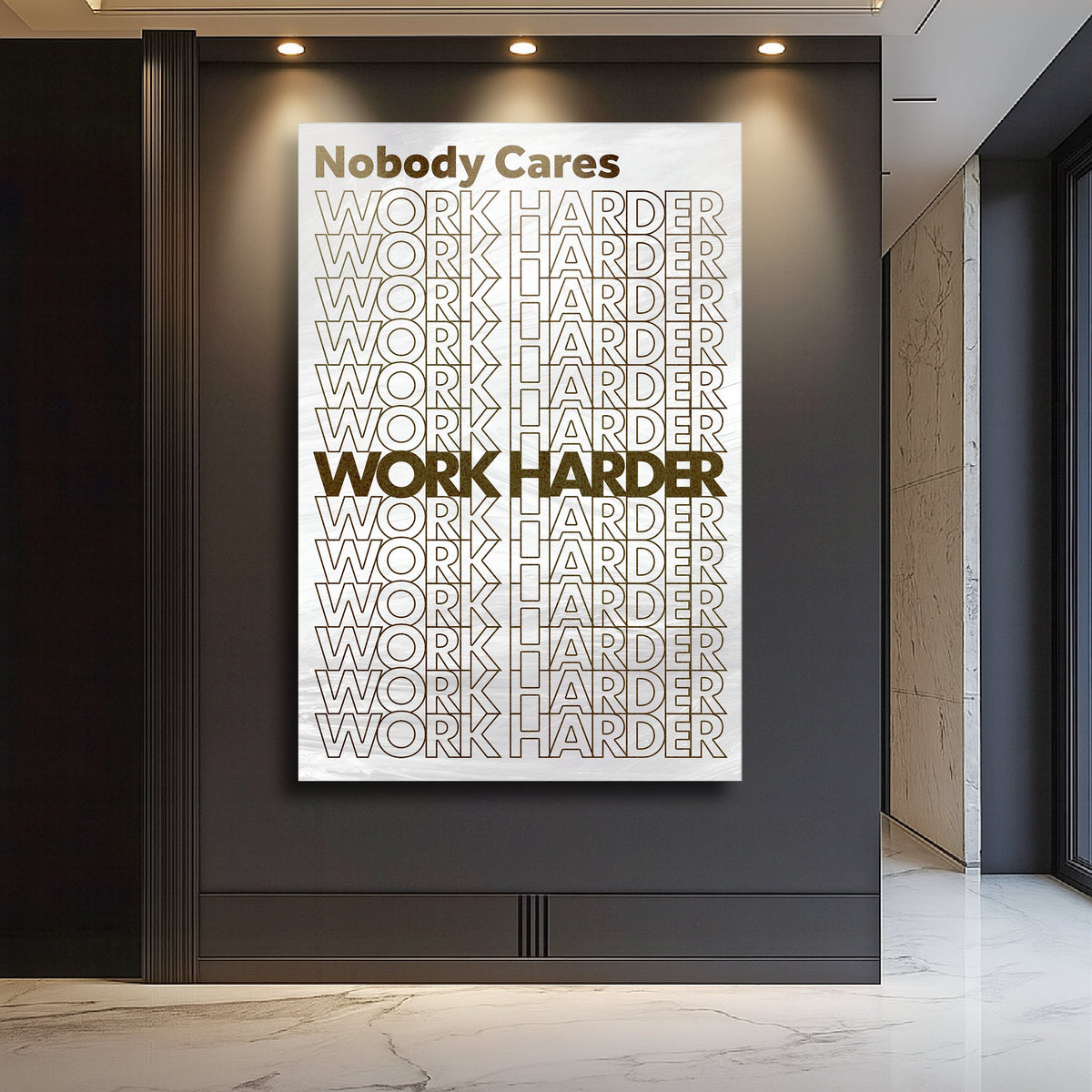 Nobody Cares, Work Harder Wall Sign