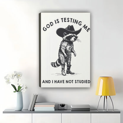 God Is Testing Me And I Have Not Studied Cowboy Raccoon – Humorous Wall Art on Natural Wood Canvas