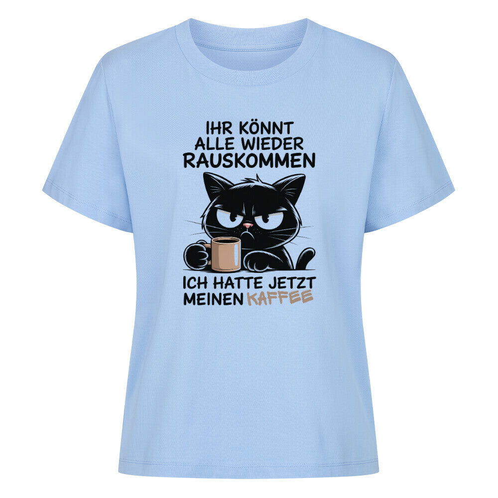 Ich hatte meinen Kaffee Shirt Women