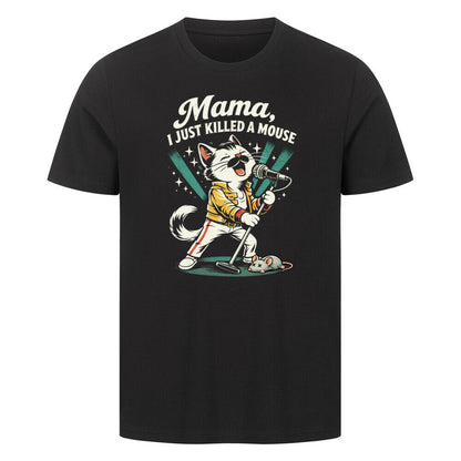 Mama I Just Killed A Mouse T-Shirt