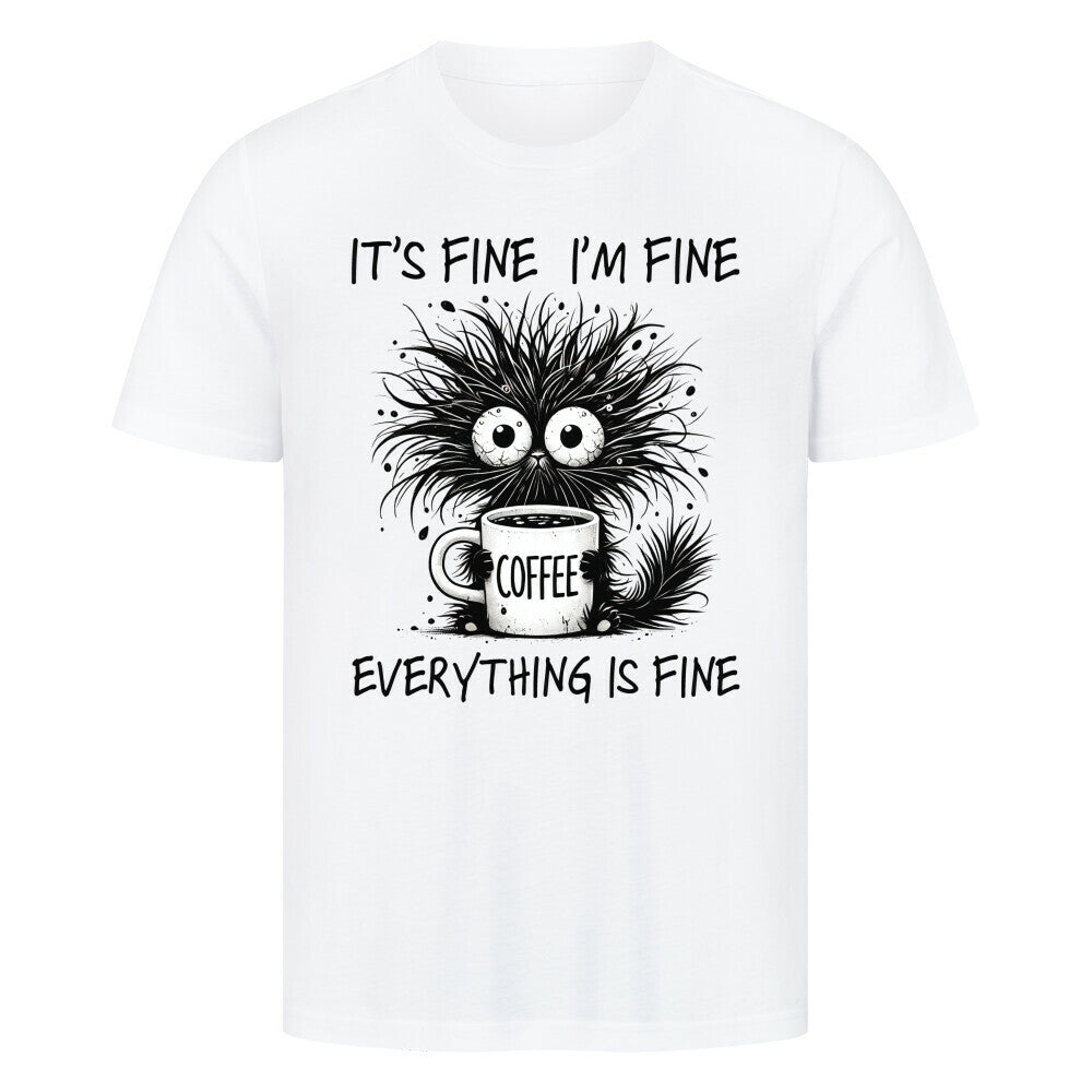 Everything Is Fine T-Shirt