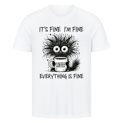 Everything Is Fine T-Shirt