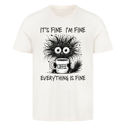 Everything Is Fine T-Shirt