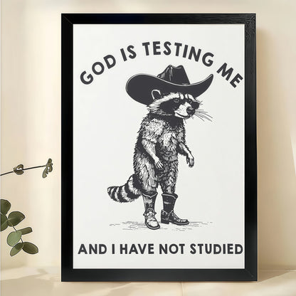 God Is Testing Me And I Have Not Studied Cowboy Raccoon – Humorous Wall Art on Natural Wood Canvas