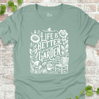 Better in the Garden T-Shirt