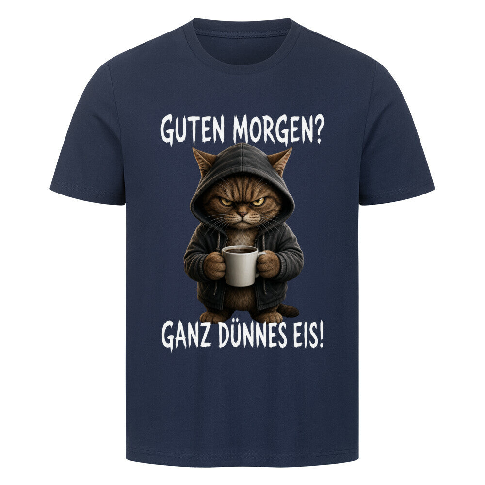 Guten Morgen, Ganz Dünnes Eis T-Shirt