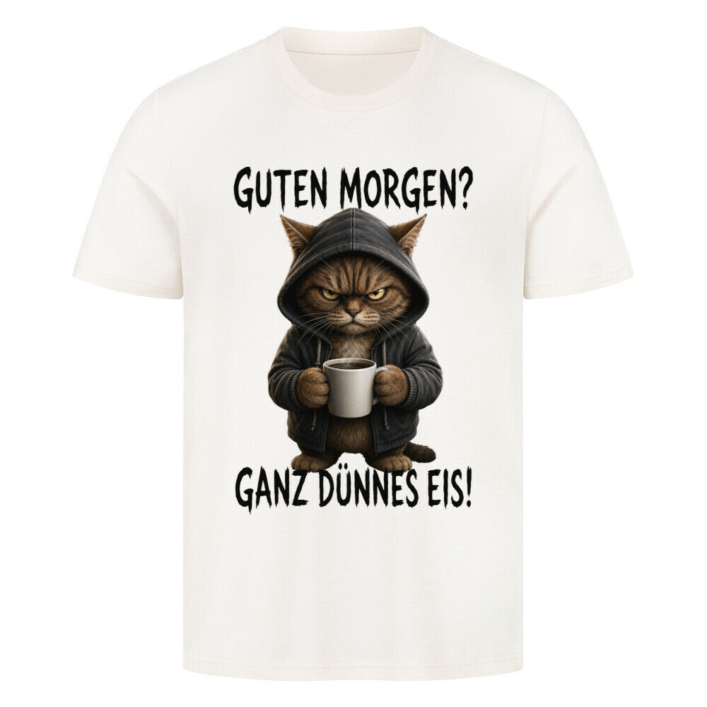 Guten Morgen, Ganz Dünnes Eis T-Shirt