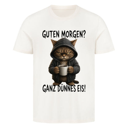 Guten Morgen, Ganz Dünnes Eis T-Shirt