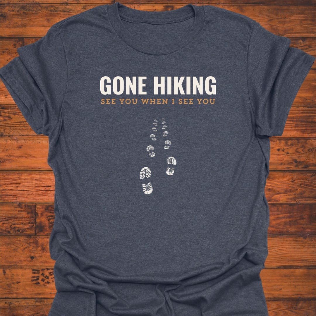 Gone Hiking T-Shirt