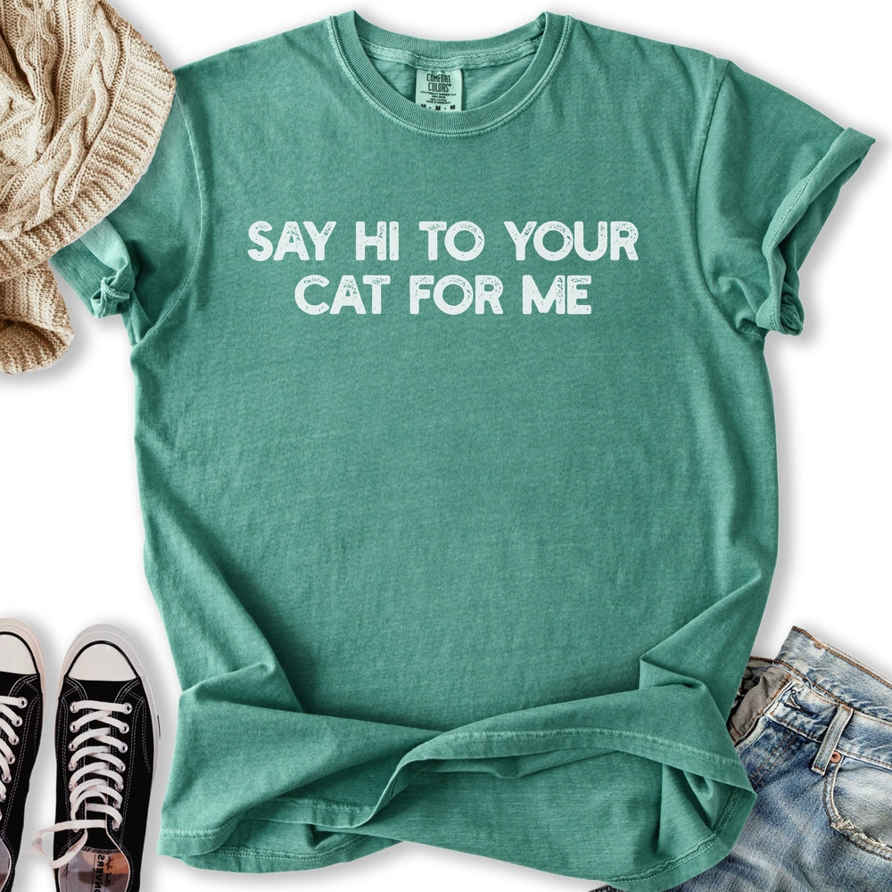 Say Hi To Your Cat Relaxed Tee