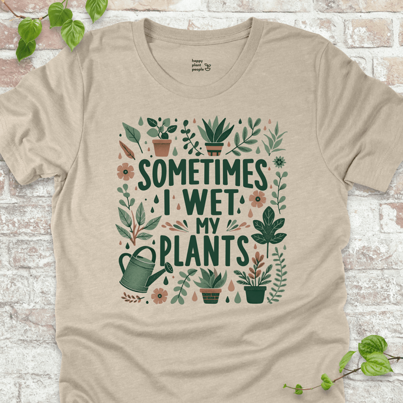 I Wet My Plants T-Shirt