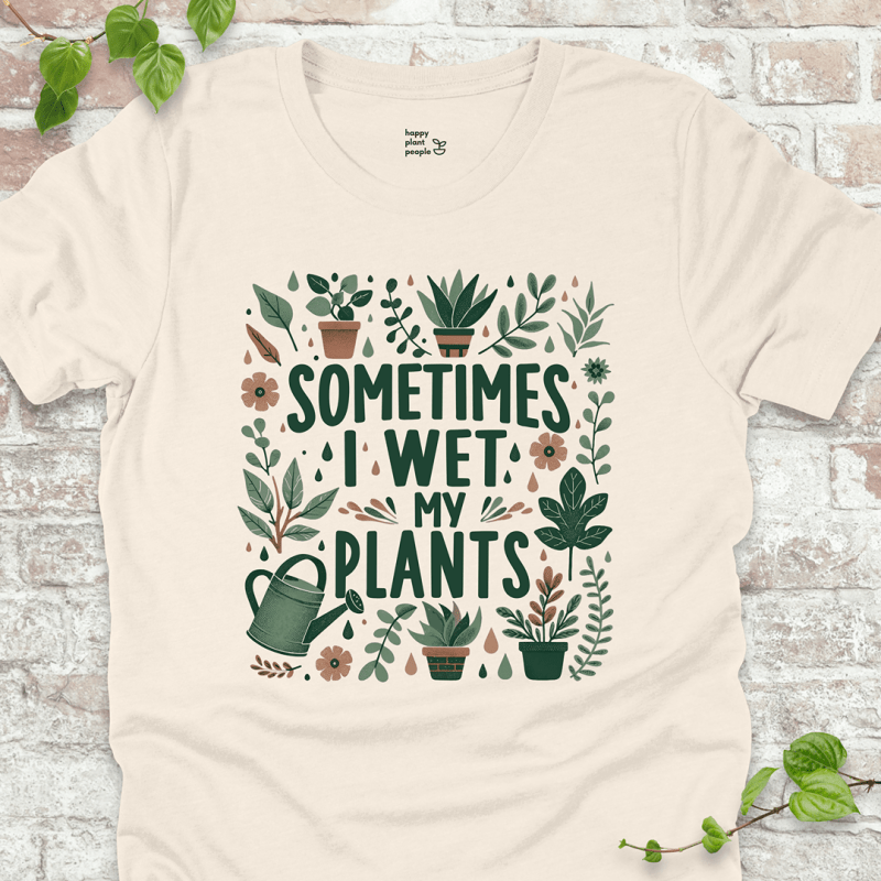 I Wet My Plants T-Shirt
