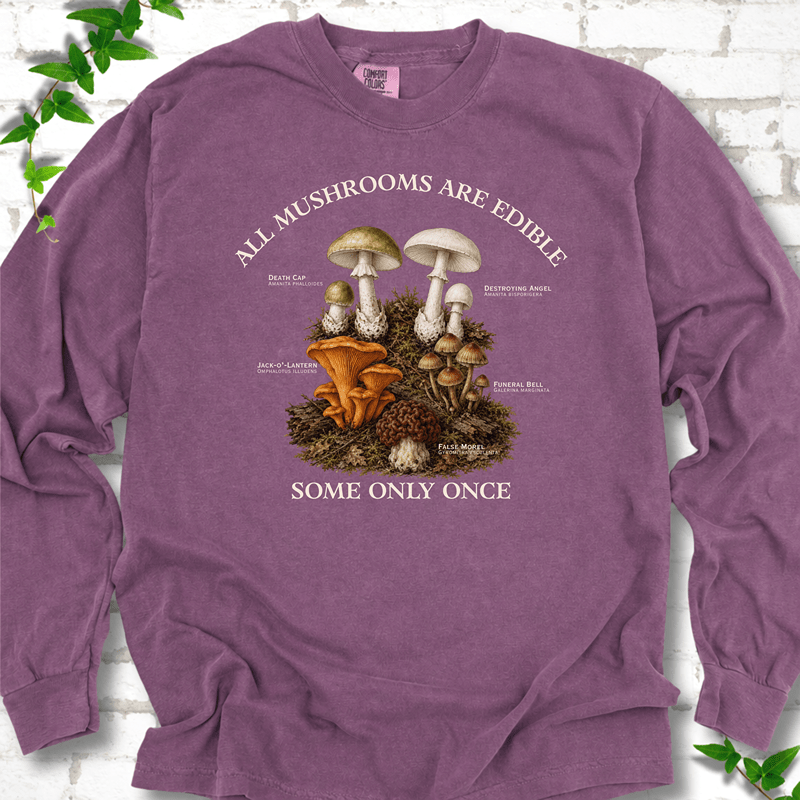 All Mushrooms Are Edible LS T-Shirt