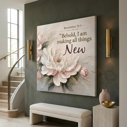 Behold I Am Making All Things New - Revelation 21:5