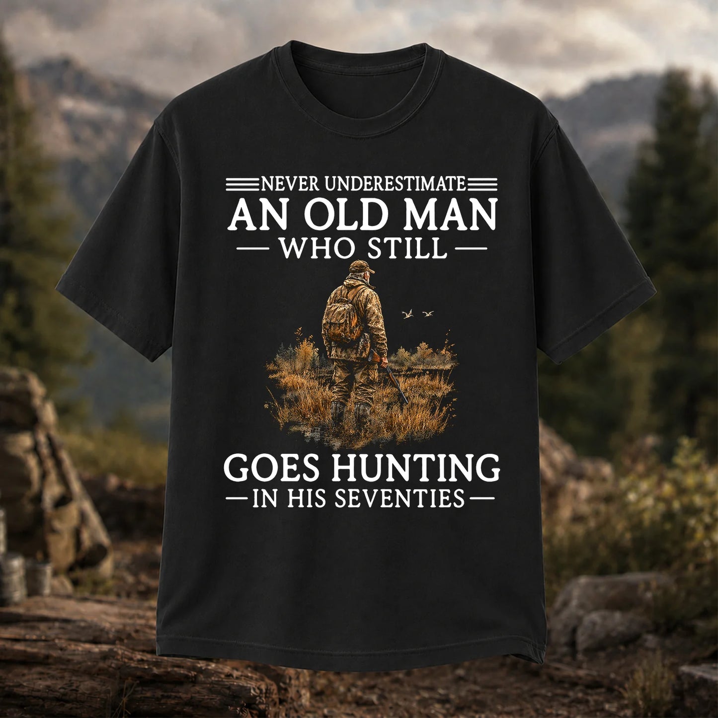 Never Underestimate an Old Man Who Hunts in His Seventies T-Shirt