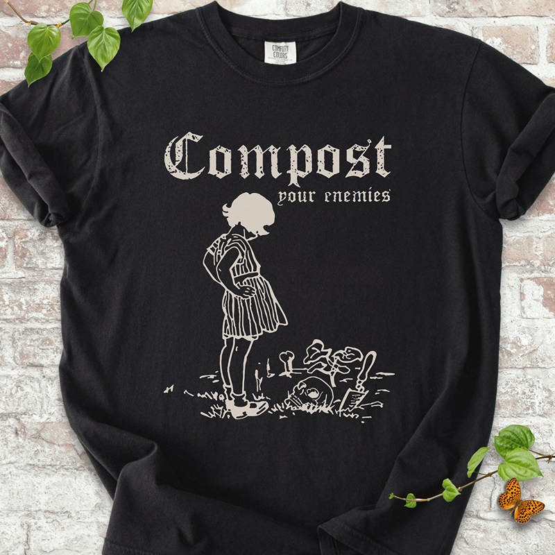 Compost Your Enemies T-shirt