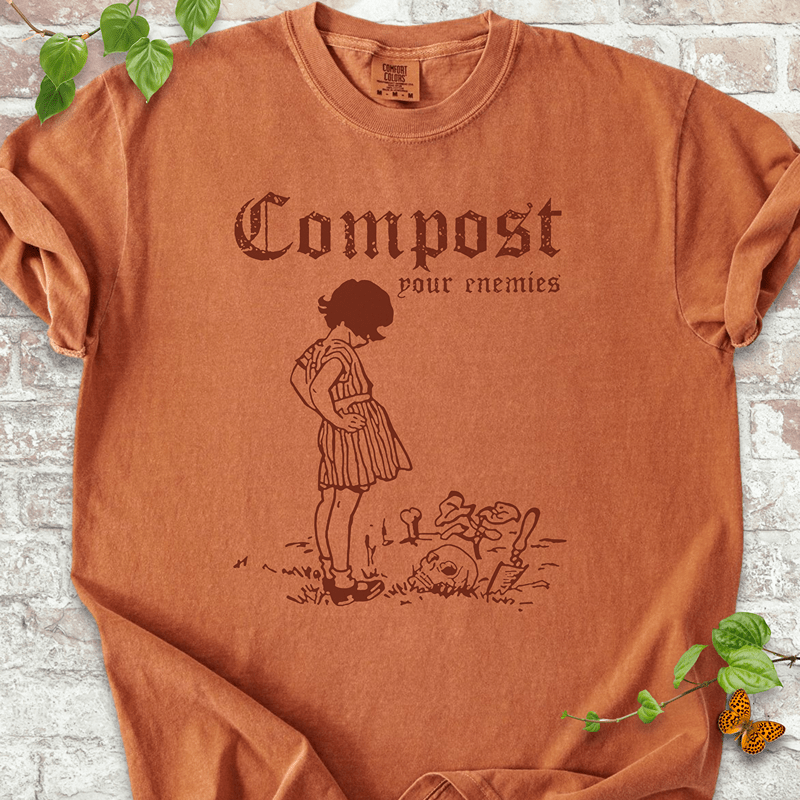 Compost Your Enemies T-shirt