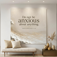 Do Not Be Anxious About Anything - Philippians 4:6