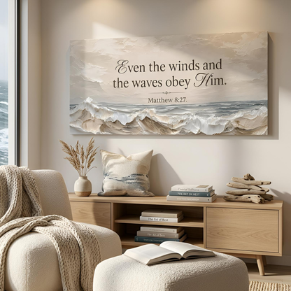 Even The Winds And The Waves Obey Him - Matthew 8:27