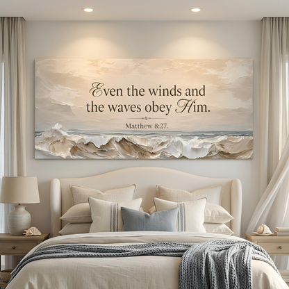 Even The Winds And The Waves Obey Him - Matthew 8:27