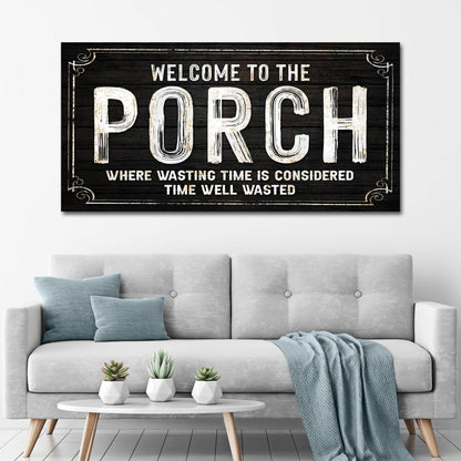 Welcome To The Porch Sign