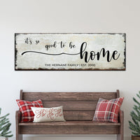 It's So Good To Be Home Sign