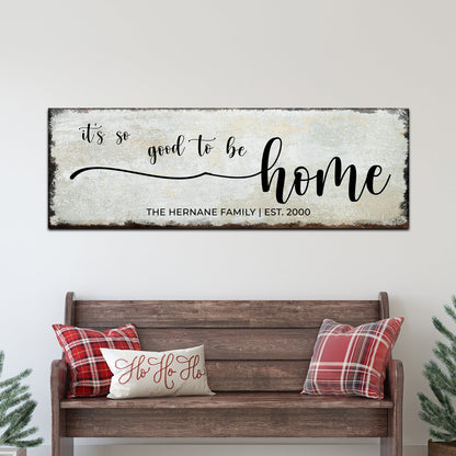 It's So Good To Be Home Sign
